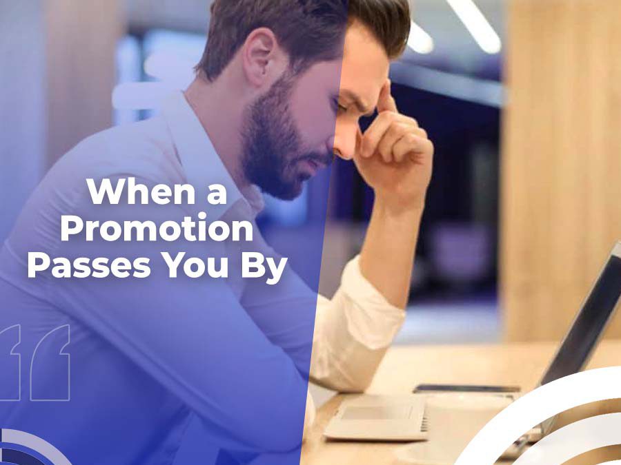 What to Do When a Promotion Passes You By?