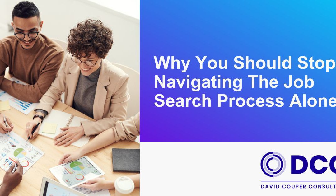 Why You Should Stop Navigating The Job Search Process Alone