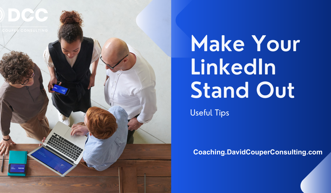 Make Your LinkedIn Profile Stand Out and Get Hired with These Tips